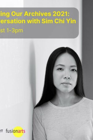 Activating our Archives 2021: In Conversation with Sim Chi Yin