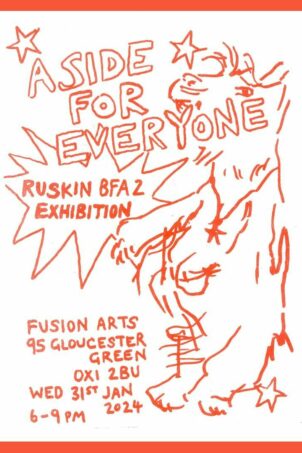 Aside for Everyone: An exhibition by 2nd year students at Ruskin School of Art