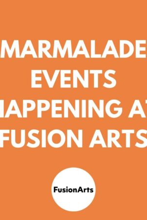 Marmalade Events happening at Fusion Arts, 95 Gloucester Green.